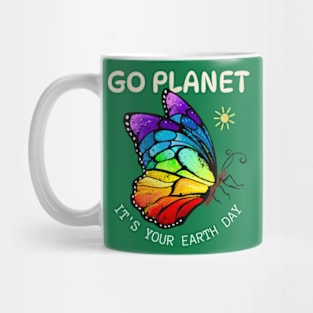 GO PLANET IT'S YOUR EARTH DAY  Funny earth day 2024 Mug